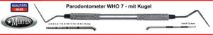 Parodontometer - PA-Sonde   WHO 7 mit Kugel  - Periodontal Probe Ball Tip