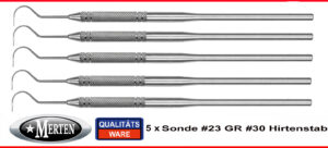 5  zahnmedizinische Sonden  -   Fig. 23 - spitz -  mit Rundgriff 16 cm lang
